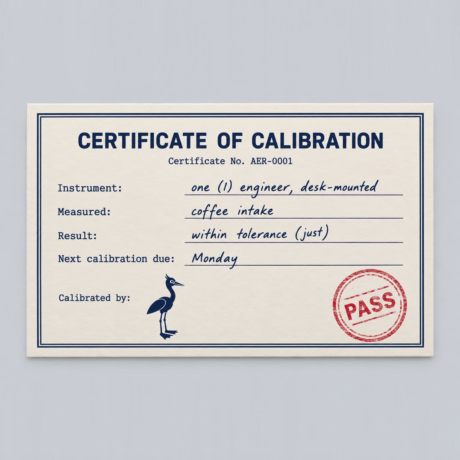 Cream card styled as a certificate of calibration for one engineer, desk-mounted, measuring coffee intake, signed with a heron stamp and a red Pass stamp